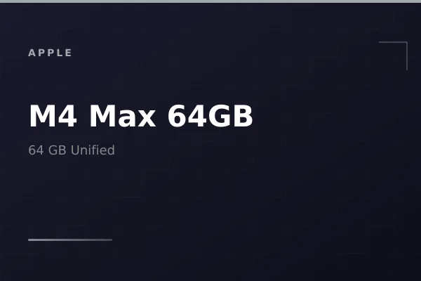 Apple M4 Max (64GB Unified)